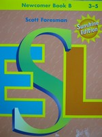 (image for) Scott Foresman ESL Newcomer B 3-5 Sunshine Edition (P)