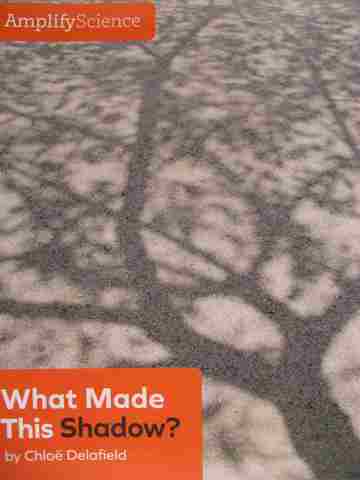 (image for) Amplify Science 1 What Made This Shadow? (P)(Spiral)(Big) by Delafield