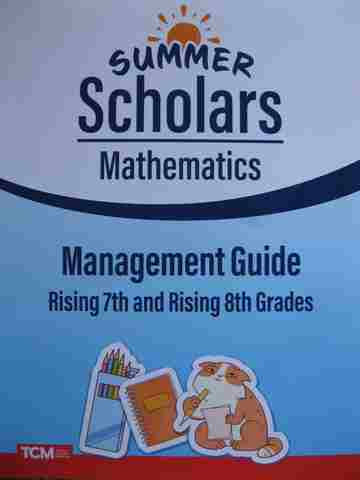 (image for) Summer Scholars Mathematics Rising 7th & Rising 8th Grades Management Guide (P) by Rachelle Cracchiolo
