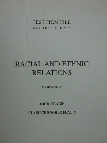 (image for) Racial & Ethnic Relations 6e Test Item File (P) by Feagin