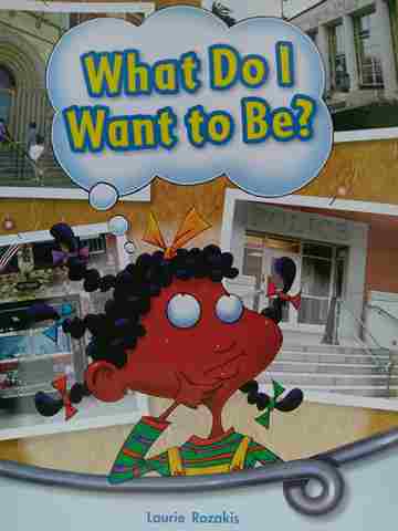 (image for) Literacy by Design What Do I Want to Be? (P)(Big) by Laurie Rozakis