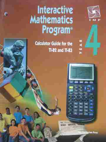 (image for) Interactive Mathematics Program Year 4 Calculator Guide for the TI-82 & TI-83 (P) by Mike Bryant