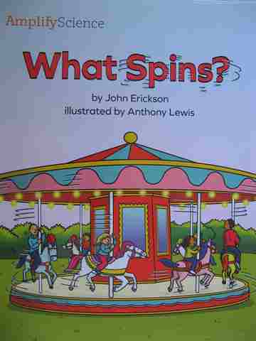 (image for) Amplify Science 1 What Spins? (P)(Spiral)(Big) by John Erickson