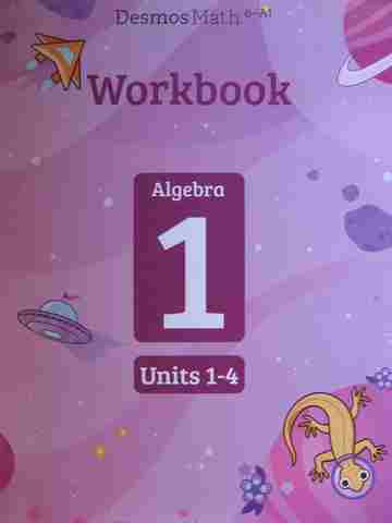(image for) Desmos Math 6-A1 Algebra 1 Units 1-4 Workbook (P)