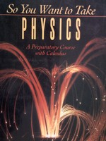 (image for) So You Want to Take Physics A Preparatory Course w/Calculus (P)