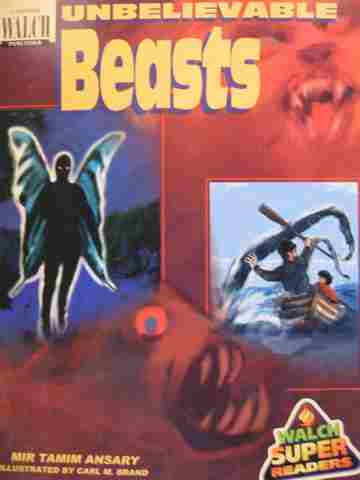 (image for) Walch Super Readers Unbelievable Beasts (P) by Mir Tamim Ansary
