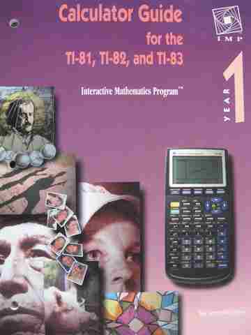 (image for) Interactive Mathematics Program Year 1 Calculator Guide for the TI-81 TI-82 & TI-83 (P) by Masha Albrecht & Dave Calhoun
