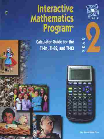 (image for) Interactive Mathematics Program Year 2 Calculator Guide for the TI-81 TI-82 & TI-83 (P) by Mike Bryant