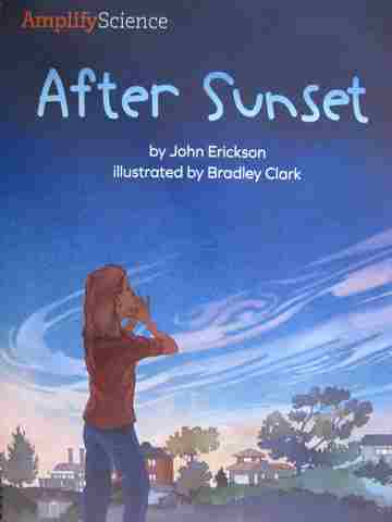(image for) Amplify Science 1 After Sunset (P)(Spiral)(Big) by John Erickson