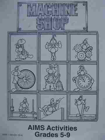(image for) AIMS Activities 5-9 Machine Shop (P) by Battcher, Martini, Shennan, Erickson, Rogers, & Wiebe