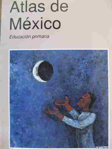 (image for) Atlas de Mexico Quinta edicion Cuarta reimpresion (P) by Elisa Bonilla Rius
