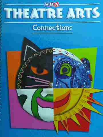 (image for) SRA Theatre Arts Connections K (Spiral) by Betty Jane Wagner