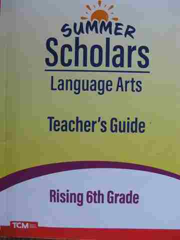 (image for) Summer Scholars Language Arts Rising 6th Grade TG (TE)(P) by Rachelle Cracchiolo