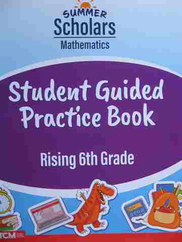 (image for) Summer Scholars Mathematics Rising 6th Grade Student Guided Practice Book (P) by Rachelle Cracchiolo