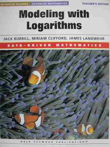 (image for) Data-Driven Mathematics Modeling with Logarithms TE (TE)(P) by Burrill,