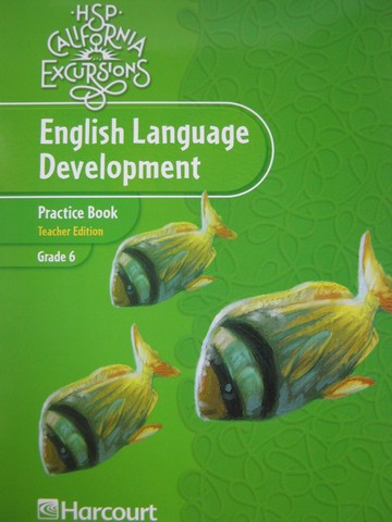 (image for) California Excursions 6 ELD Practice Book TE (CA)(TE)(P)