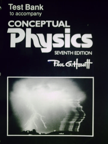 (image for) Conceptual Physics 7th Edition Test Bank (P) by Hewitt