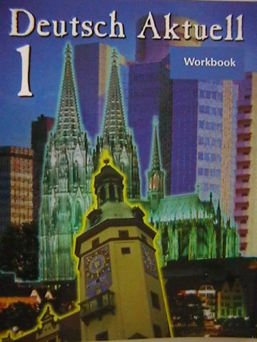 (image for) Deutsch Aktuell 1 4th Edition Workbook (P) by Wolfgang S. Kraft