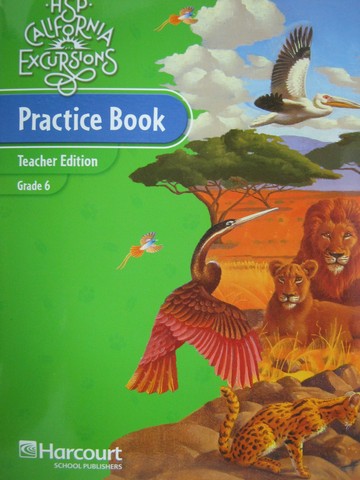 (image for) HSP California Excursions Grade 6 Practice Book TE (TE)(P)