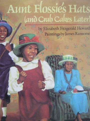 (image for) Aunt Flossie's Hats (& Crab Cakes Later) (P)(Big) by Howard