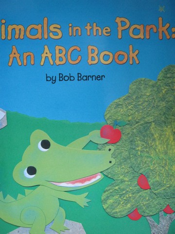 (image for) Animals in the Park: an ABC Book (P)(Big) by Bob Barner