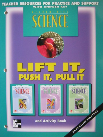 (image for) McGraw-Hill Science 3 Lift It Push It Pull It TR (TE)(P)