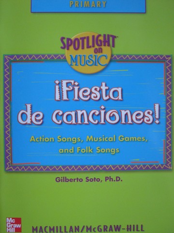 (image for) Spotlight on Music Primary Fiesta de canciones! (P) by Soto