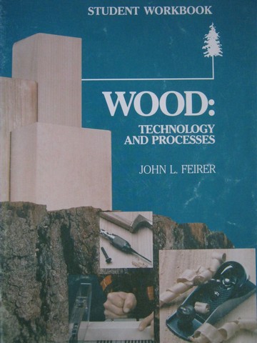 (image for) Wood Technology & Processes Student Workbook (P) by John Feirer