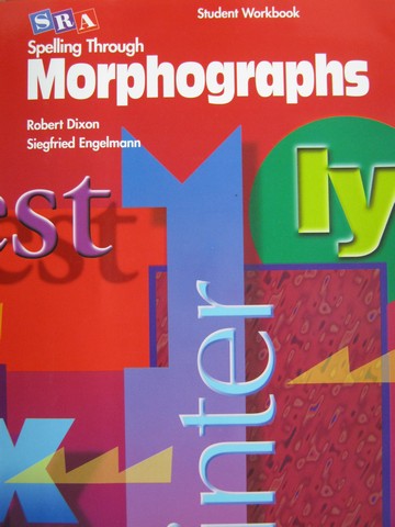 (image for) Spelling Through Morphographs Student Workbook (P) by Dixon,