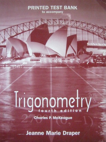 (image for) Trigonometry 4th Edition Printed Test Bank (P) by Jeanne Draper