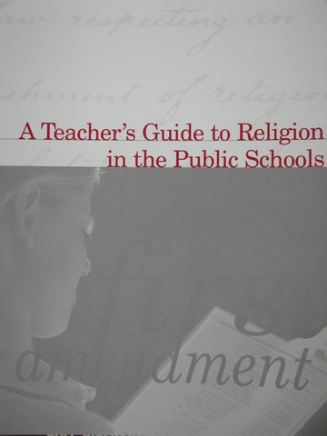 A Teacher's Guide to Religion in the Public Schools (TE)(P) (image for) A Teacher's Guide to Religion in the Public Schools (TE)(P)