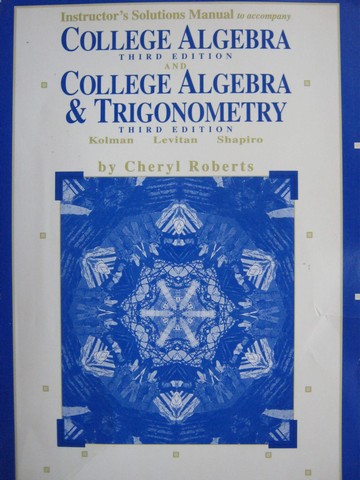 (image for) College Algebra 3rd Edition ISM (TE)(P) by Cheryl Roberts