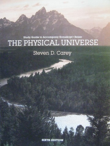 (image for) Physical Universe 6th Edition Study Guide (P) by Steven D Carey