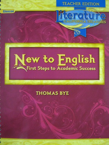 (image for) California Treasures New to English TE (CA)(TE)(Spiral) by Bye
