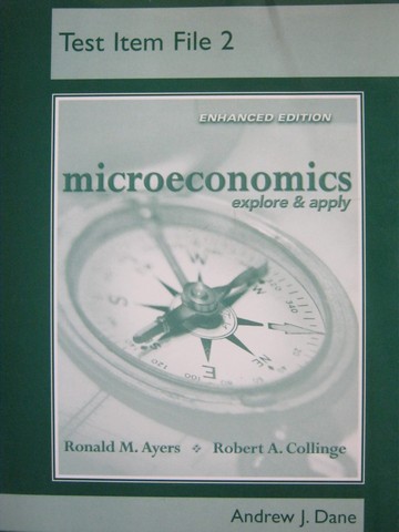(image for) Microeconomics Explore & Apply Enhanced Test Item File 2 (P) - Click Image to Close