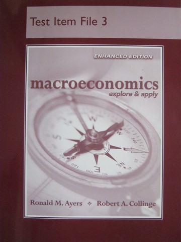 (image for) Macroeconomics Explore & Apply Enhanced Test Item File 3 (P)