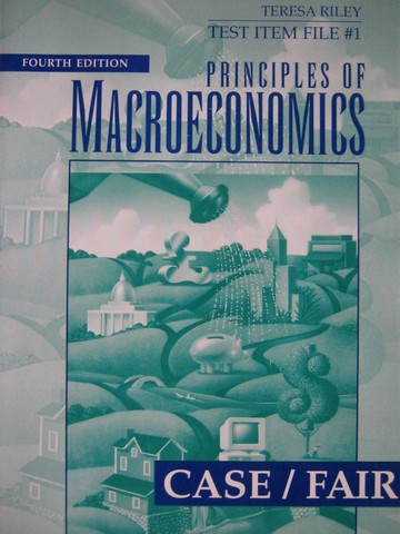 (image for) Principles of Macroeconomics 4th Edition Test Item File 1 (P)