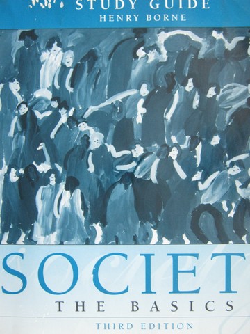 (image for) Society The Basics 3rd Edition Study Guide (P) by Henry Borne