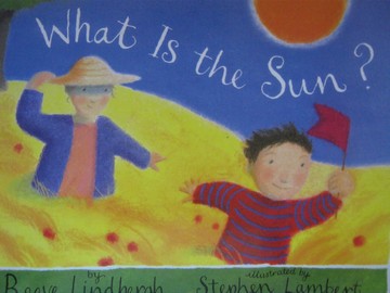 (image for) What is the Sun? Grade K (P)(Big) by Reeve Lindbergh