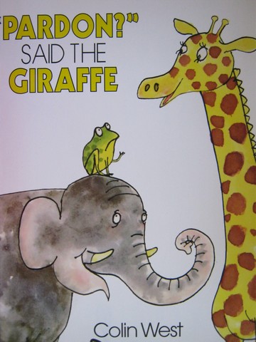 (image for) "Pardon?" Said the Giraffe (P)(Big) by Colin West