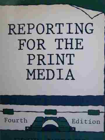 (image for) Reporting for the Print Media 4th Edition (P) by Fred Fedler