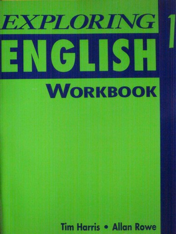 (image for) Exploring English 1 Workbook (P) by Tim Harris & Allan Rowe - Click Image to Close