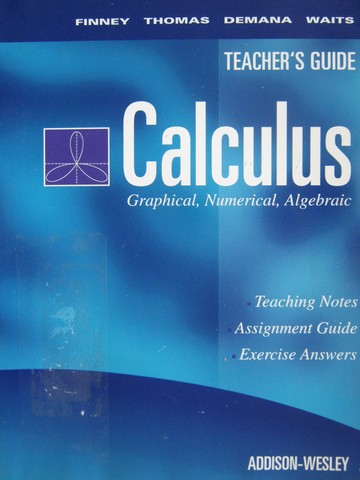 (image for) Calculus Graphical Numerical Algebraic Teacher's Guide (TE)(P)