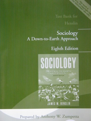 (image for) Sociology A Down-to-Earth Approach 8e Test Bank (P) by Zumpetta