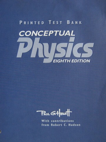(image for) Conceptual Physics 8th Edition Printed Test Bank (P) by Hewitt,