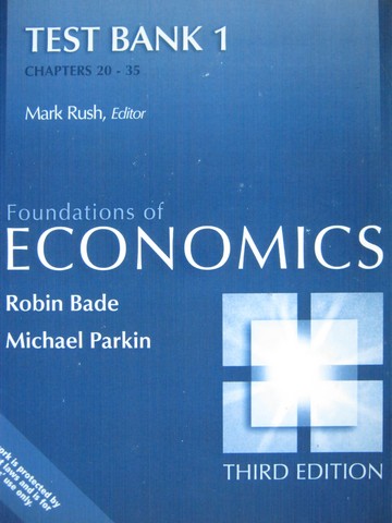 (image for) Foundations of Economics 3rd Edition Test Bank 1 (P) by Rush