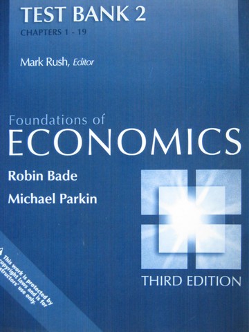(image for) Foundations of Economics 3rd Edition Test Bank 2 Chap 1-19 (P)