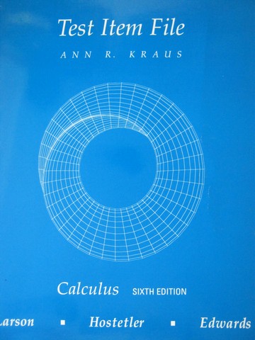 (image for) Calculus 6th Edition Test Item File (P) by Ann R Kraus