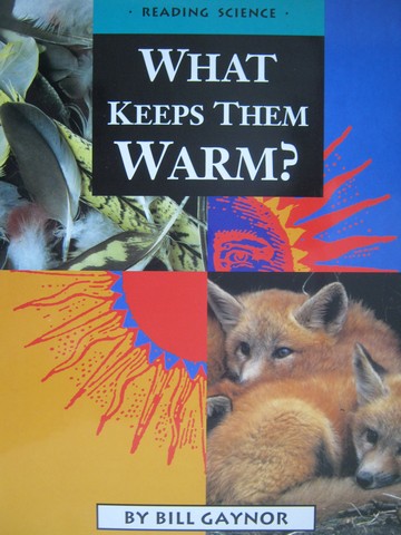 (image for) Reading Science What Keeps Them Warm? (P)(Big) by Bill Gaynor