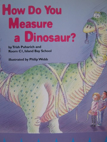 How Do You Measure a Dinosaur? (P)(Big) by Trish Puharich (image for) How Do You Measure a Dinosaur? (P)(Big) by Trish Puharich
